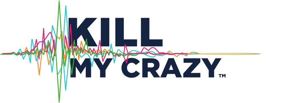 Kill My Crazy Podcast